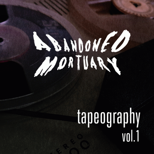 Abandoned Mortuary : Tapeography Vol. 1